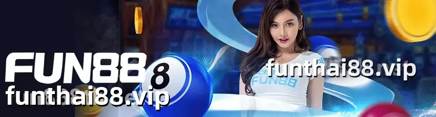 แทงหวยออนไลน์ FUN88 Fun888 หวยลาว หวยเวียดนาม จ่ายสูงสุด